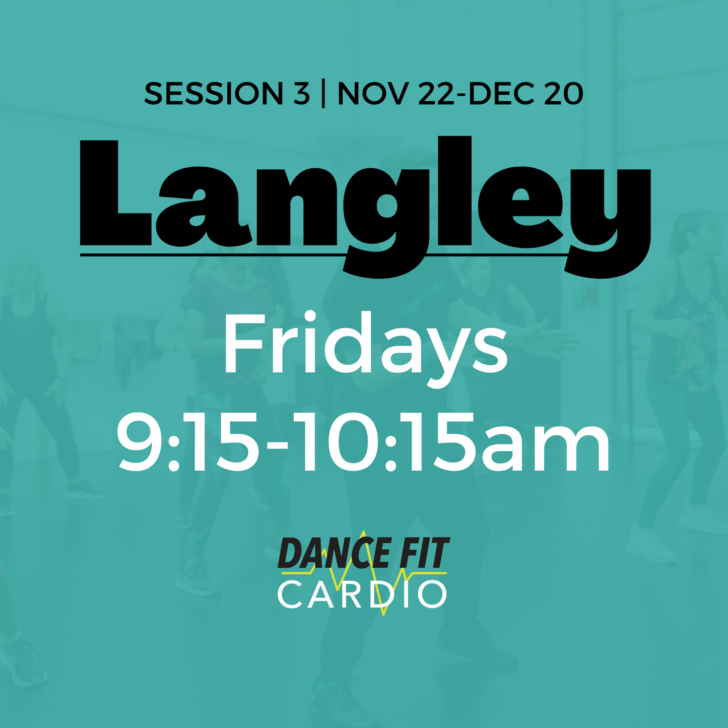 Langley | Friday | 9:15am | Nov 22-Dec 20