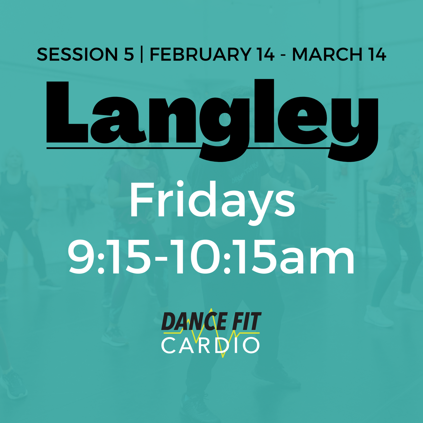 Langley | Friday | 9:15am | Feb 14-March 14