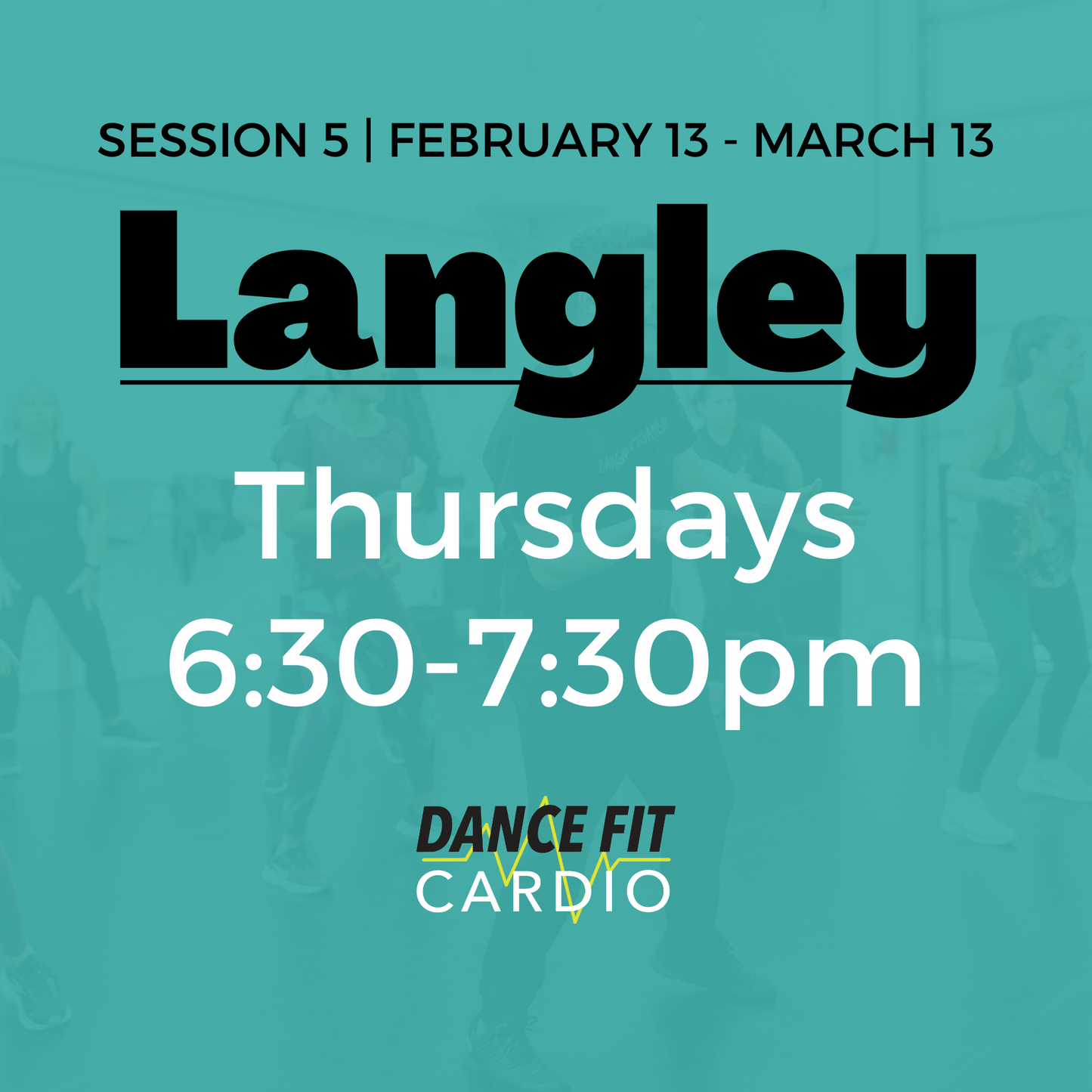 Langley | Thursday | 6:30pm | Feb 13-March 13