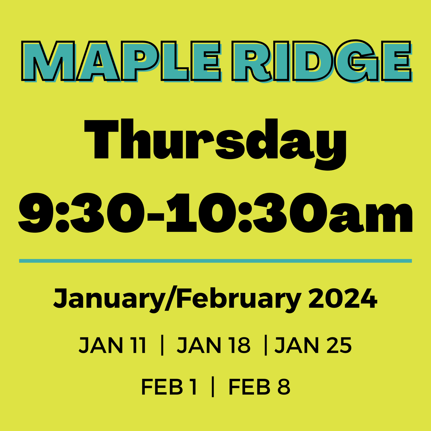 Maple Ridge 2 | Thursday 9:30-10:30am | Jan 11 - Feb 8