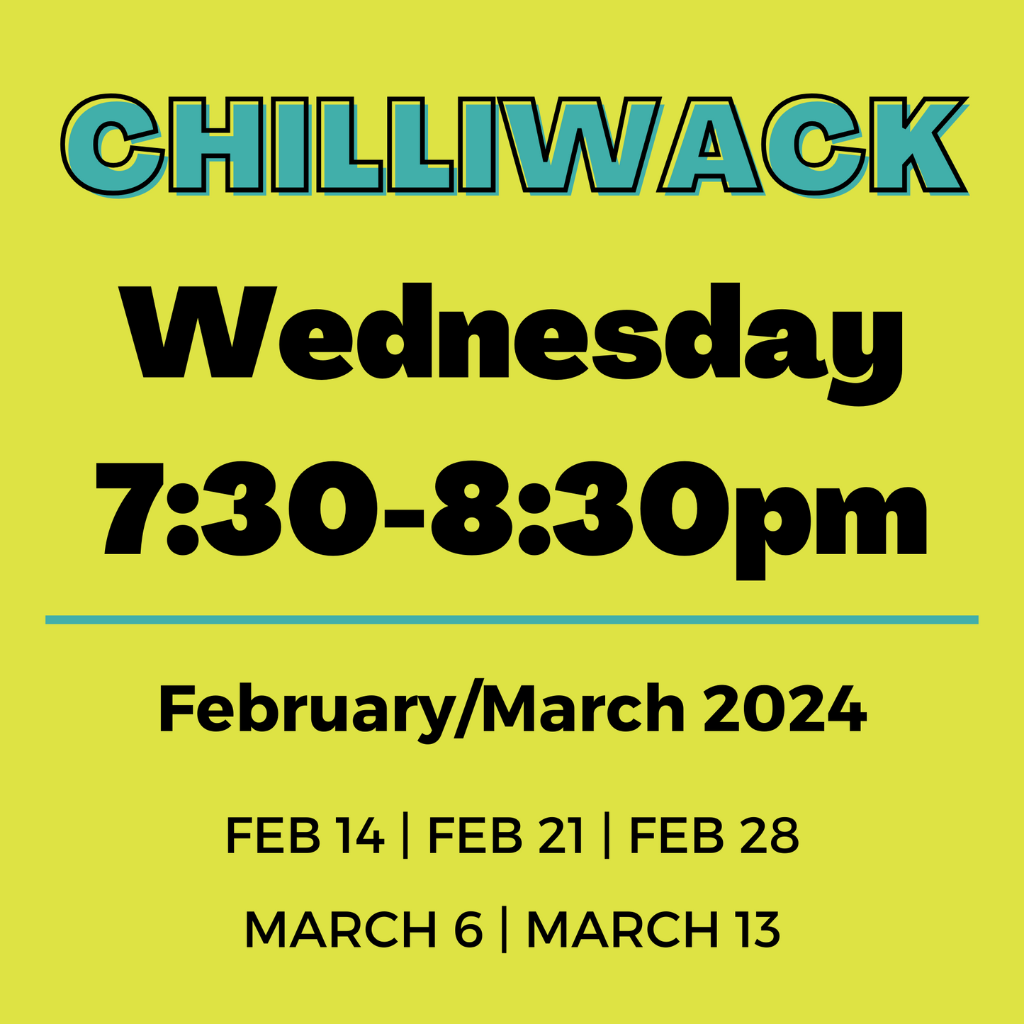 Chilliwack | Wednesday 7:30-8:30pm | Feb 14-Mar 13