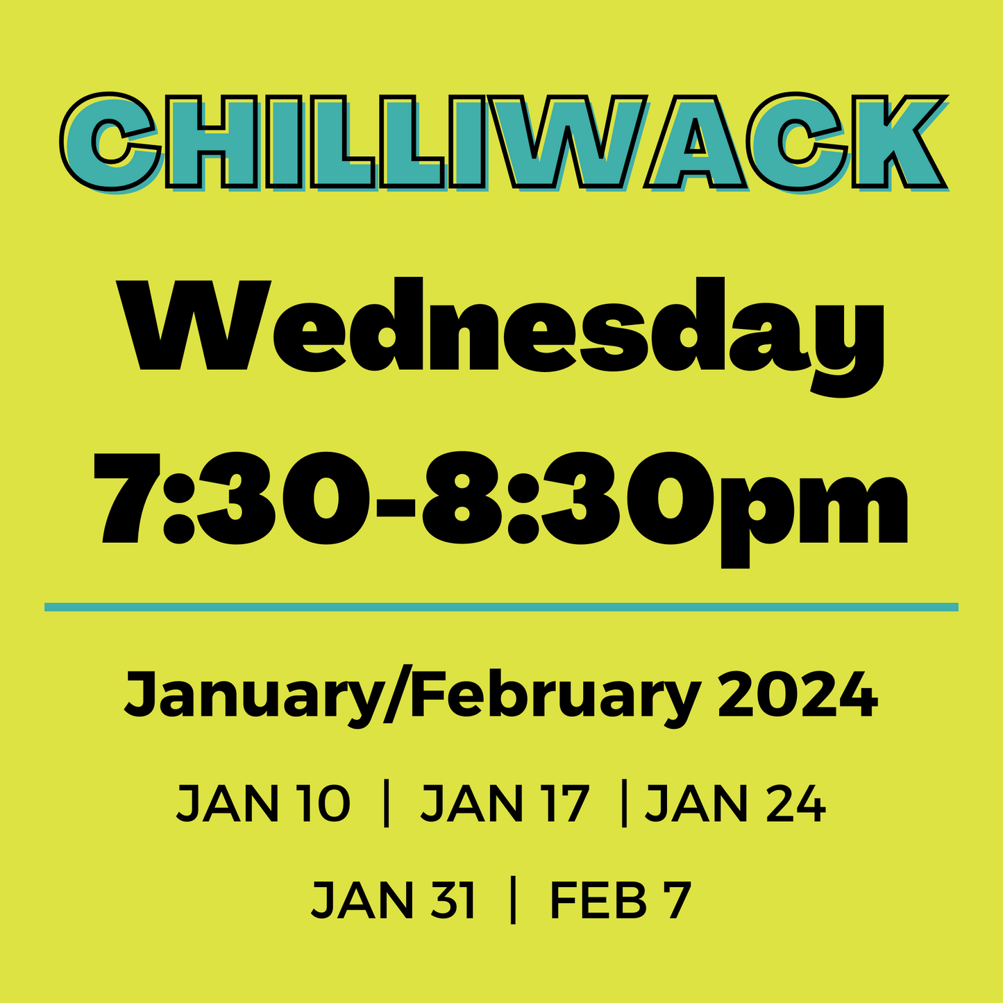 Chilliwack | Wednesday 7:30-8:30pm | January 10 - Feb 7