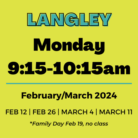 Langley | Monday 9:15-10:15am | Feb 12-Mar 11